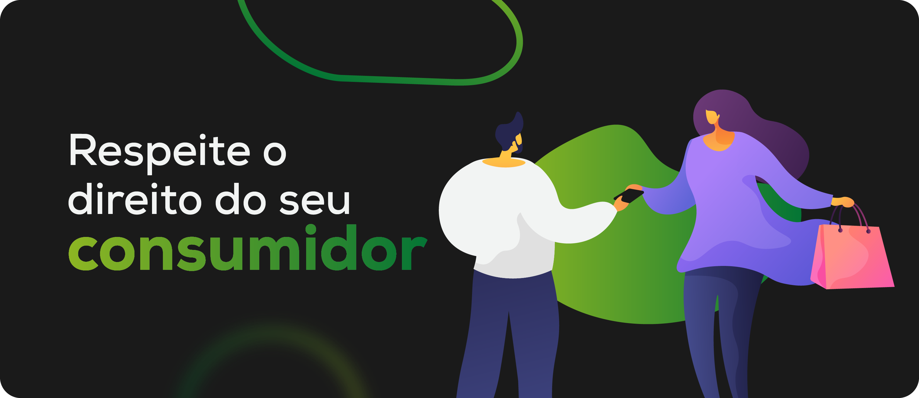 Respeite os direitos do seu consumidor