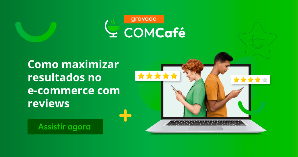 COMCafé - RA Trustvox Como impulsionar suas vendas online com reviews: estratégias práticas e resultados reais