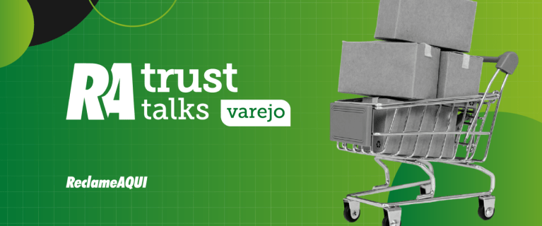 RA Trust Talks 2025: insights para transformar a experiência do consumidor no varejo